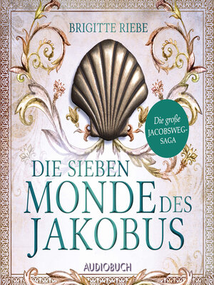 cover image of Die sieben Monde des Jakobus (Die große Jakobsweg-Saga, Band 2)